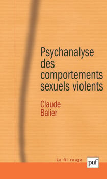 La psychanalyse des comportements sexuels violents - une pathologie de l'inachèvement