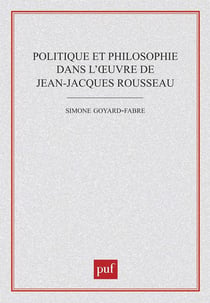 Politique et philosophie dans l'oeuvre de Jean-Jacques Rousseau
