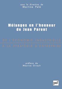 Mélanges en l'honneur de Jean Parent : De l'économie industrielle à la stratégie d'entreprise