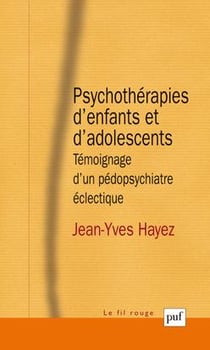 Psychothérapies d'enfants et d'adolescents - témoignage d'un pédopsychiatre éclectique