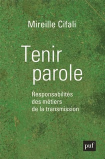 Tenir parole - responsabilités des métiers de la transmission