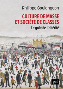 Culture de masse et société de classes : le goût de l'altérité