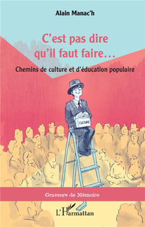 C'est pas dire qu'il faut faire... chemins de culture et d'éducation populaire