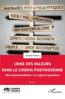 Crise des valeurs dans le cinéma post moderne : Néo-existentialisme, le sujet en question