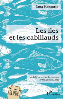 Les îles et les cabillauds : médaille de bronze du concours Vivons les mots ! 2022