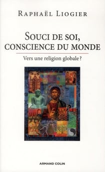 Souci de soi, conscience du monde - vers une religion globale ?