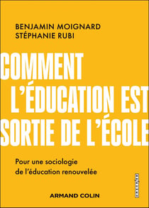 Comment l'éducation est sortie de l'école : Pour une sociologie de l'éducation renouvellée