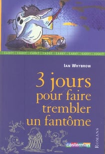 Trois jours pour faire trembler un fantome