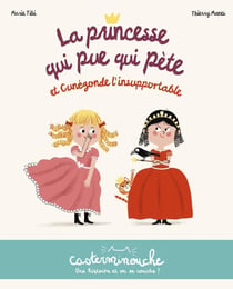 Casterminouche : la princesse qui pue qui pète et Cunégonde l'insupportable