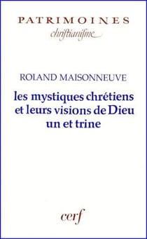 Les mystiques chrétiens et leur vision de Dieu un et trine