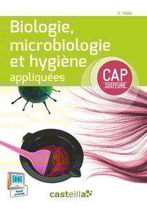 Biologie, microbiologie et hygiène appliquées - CAP coiffure - livre de l'élève (édition 2015)