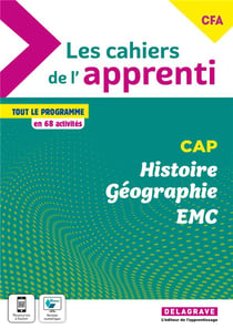 Les cahiers de l'apprenti : histoire géographie EMC : CAP et CFA : pochette élève (édition 2022)