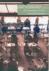 Du bonheur d'être morphinomane
