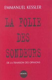 La folie des sondeurs - de la trahison des opinions