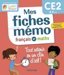 Mes fiches mémo : Français et Maths : CE2 : Tout retenir en un clin d'oeil