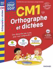 Cahier du jour / cahier du soir : Orthographe et dictées : CM1 - Conçu et recommandé par les enseignants