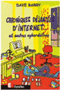 Chroniques dejantees de l'internet... et autres cyberdelires