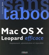 Mac OS X Leopard efficace : Déploiement, administration et réparation