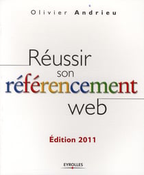 Réussir son référencement web (édition 2011)