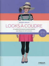 Looks à coudre - 25 modèles et accessoires mixed & matched pour chaque jour de la semaine