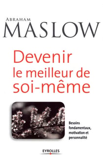 Devenir le meilleur de soi-même - besoins fondamentaux, motivation et personnalité