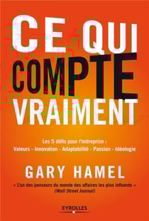 Ce qui compte vraiment - les 5 défis pour l'entreprise - valeurs, innovation, adaptabilité, passion, philosophie