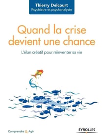 Quand la crise devient une chance - l'élan créatif pour réinventer sa vie
