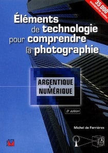 Eléments de technologie pour comprendre la photographie