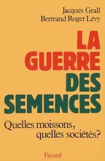 La Guerre des semences : Quelles moissons, quelles sociétés ?