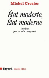État modeste, état moderne - stratégoes pour un autre changement