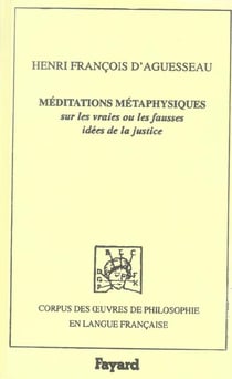Méditations métaphysiques sur les vraies ou les fausses idées de la justice, 1759
