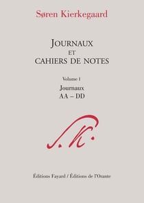 Journaux et cahiers de notes Tome 1 - journaux AA-DD
