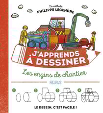 J'apprends à dessiner : les engins de chantier