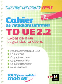 Cahier de T.D de l'étudiant infirmier - UE 2.2 - Cycle de la vie - Diplôme d'état Infirmier