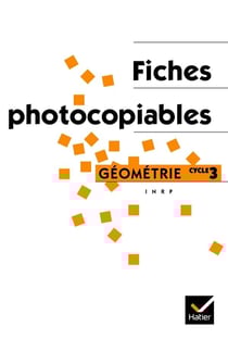 Ermel - Apprentissages Géométriques au cycle 3, Fiches photocopiables
