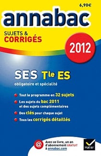 Annabac sujets & corrigés Tome 9 : annabac 2012 - SES - terminale ES obligatoire et spécialité - sujets et corrigés