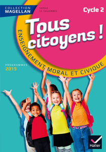 Magellan : tous citoyens - éducation morale et civique - cycle 2 - livre de l'élève (édition 2015)