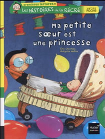 Les histoires de la récré t.3 - ma petite soeur est une princesse