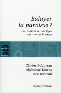 Balayer la paroisse ? une institution catholique qui traverse le temps