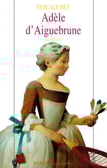 Adèle d'Aiguebrune Tome 1