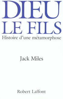 Dieu le fils - histoire d'une metamorphose