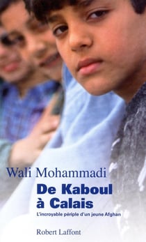 De Kaboul à Calais l'incroyable périple d'un jeune Afghan