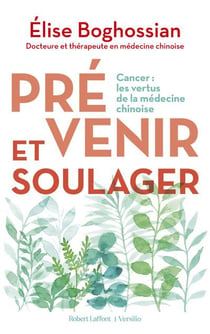Prévenir et soulager : Cancer : les vertus de la médecine traditionnelle chinoise