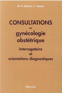 Consultation en gynecologie obstetrique : Interrogatoire et orientations diagnostiques
