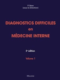 Diagnostics difficiles en médecine interne Tome 1 (5e édition)