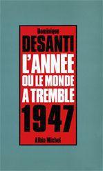 L'annee ou le monde a tremble 1947