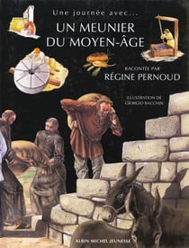 Un meunier du moyen-age - une journee avec...