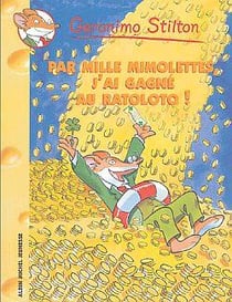 Geronimo Stilton T15 Par mille mimolettes, j'ai gagné au ratolo !