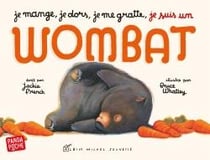 Je mange, je dors, je me gratte... je suis un wombat (Panda poche)