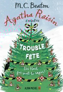 Agatha Raisin enquête Tome 21 : trouble-fête
